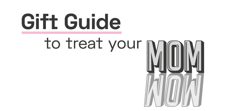 Mother's Day Gift Guide: a sure way to give mom a great day!